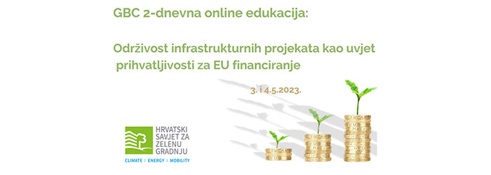 GBC online 2-dnevna edukacija: Održivost infrastrukturnih projekata kao uvjet prihvatljivosti za EU financiranje, 3. i 4.5.2023.