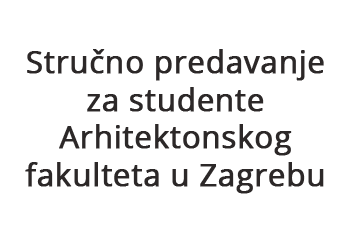 Stručno predavanje za studente Arhitektonskog fakulteta u Zagrebu