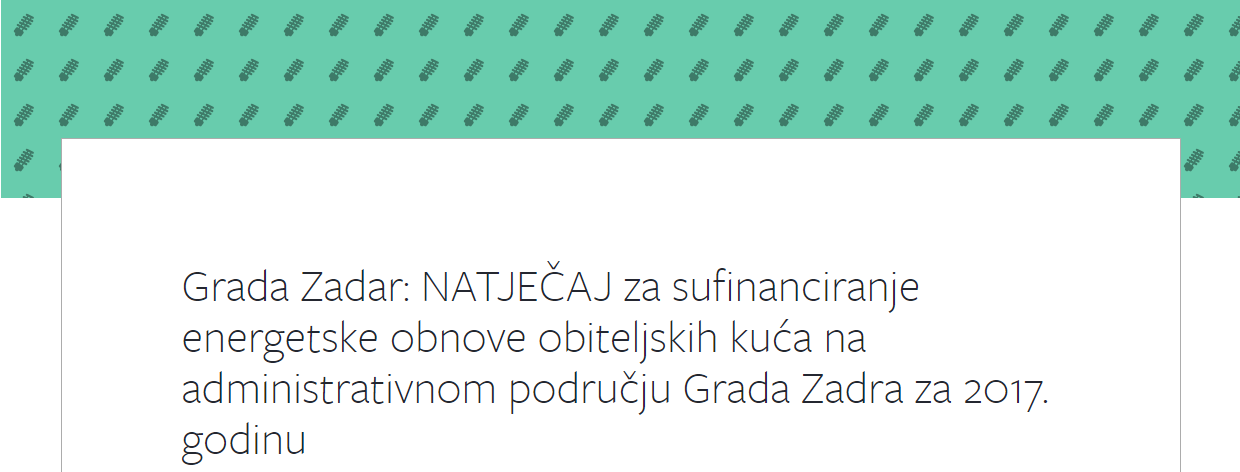Grada Zadar: NATJEČAJ za sufinanciranje energetske obnove obiteljskih kuća na administrativnom području Grada Zadra za 2017. godinu