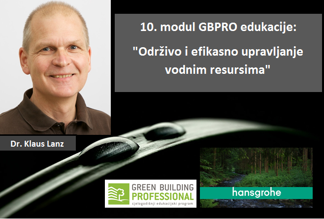 10. modul GBPRO edukacije: “Održivo i efikasno upravljanje vodnim resursima” – Dr. Klaus Lanz