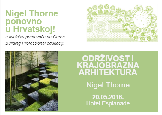 Nigel Thorne, počasni član i bivši predsjednik Međunarodnog udruženja krajobraznih arhitekata Europe ponovno dolazi u Hrvatsku održati predavanje – „Održivost i krajobrazna arhitektura“