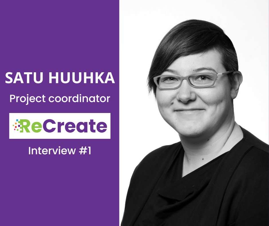 Intervju sa Satu Huuhkom – koordinatoricom ReCreate projekta