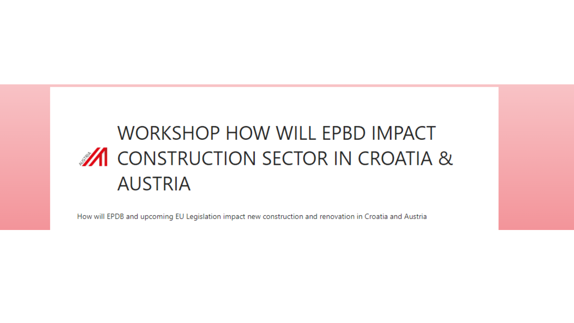WORKSHOP: HOW WILL EPBD IMPACT CONSTRUCTION SECTOR IN CROATIA & AUSTRIA